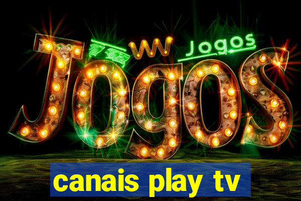 canais play tv